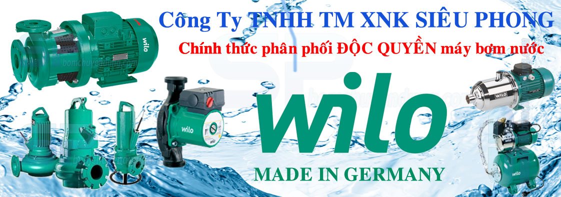 Công ty TNHH TM XNK Siêu Phong phân phối độc quyền máy bơm nước Wilo