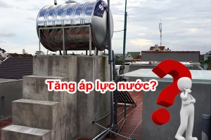 Cách tăng áp lực nước trong đường ống