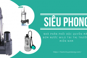 Siêu Phong nhà cung cấp máy bơm chìm chính hãng tại HCM